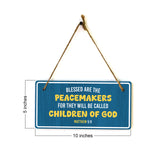 Blessed Are The Peacemakers For They Will Be Called Children Of God Matthew 5:9 5x10 Hanging Plus Wall or Door Sign | Religious Home Decor