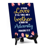 A friend loves at all times, and a brother is born for adversity Proverbs 17:17 6 x 8