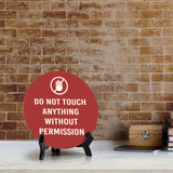Do Not Touch Anything Without Permission Circle Table Sign with Acrylic Stand (5x5") | Home & Office Decor