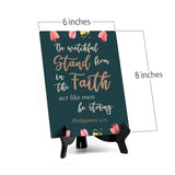 Be watchful stand firm in the faith act like men be strong Corinthians 16:13 (Green) 6 x 8" Table Sign With Acrylic Easel | Religious Bible Quotes Decor