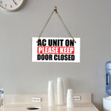 AC Unit On Please Keep Door Closed 5x10 Hanging Plus Wall or Door Sign | Rustic Twine | Home and Business Signage