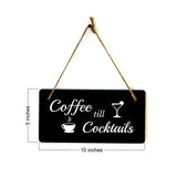 Coffee Till Cocktails 5" x 10" Hanging Wall or Door Sign | Funny Coffee Home & Office Decor