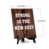 Strong is the New Sexy Table Sign with Acrylic Stand (6x8“) Motivational | Gym | Inspirational | Fitness