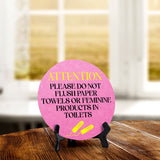 Attention Please Do Not Flush Paper Towels or Feminine Products in Toilets Circle Table Sign with Acrylic Stand (5x5") | Public Bathroom Signage