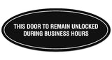 Signs ByLITA Oval This door to remain unlocked during business hours Sign - Durable Material | Easy Installation