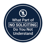 Circle What Part of No Soliciting Do You Not Understand Wall or Door Sign