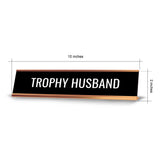 Trophy Husband 2 x 10" Desk Sign | Funny Home & Office Decor