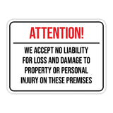 Classic Framed Plus Attention! We Accept No Liability For Loss and Damage to Property or Personal Injury On These Premises Wall or Door Sign | Easy Installation | Disclaimer Waiver Notice