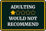 Classic Framed Plus Adulting Would Not Recommend Wall or Door Sign | Funny Home Or Office Decor