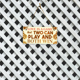 Love Is A Game That Two Can Play And Both Win 5x10 Hanging Plus Wall or Door Sign | Funny Home Decor