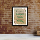 Designs ByLITA May This Table Be A Place Where Strangers Become Friends And Friends Become Family, Framed Wall Art Print | Religious Church & Home Decor