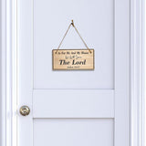 As For Me And My House, We Will Serve The Lord. Joshua 24:1 5x10 Hanging Plus Wall or Door Sign | Religious Home Decor