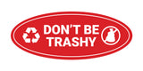 Signs ByLITA Oval Don't be trashy Sign - Laser-Engraved Lettering | Durable ABS Plastic | Vibrant Colors | Powerful Foam Tape