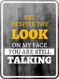 Portrait Round Plus Yet Despite The Look On My Face You Are Still Talking Door or Wall Sign