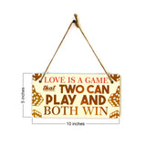Love Is A Game That Two Can Play And Both Win 5x10 Hanging Plus Wall or Door Sign | Funny Home Decor