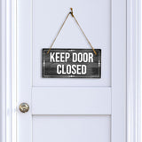Keep Door Closed At All Times 5x10 Hanging Plus Wall or Door Sign | Home & Office Décor