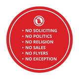 Circle No Soliciting No Politics No Religion No Sales No Flyers No Exception Wall or Door Sign