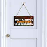 Your Attitude Determines Your Direction 5" x 10" Hanging Wall or Door Sign | Motivating Positive Home Decor