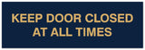 Signs ByLITA Basic Keep Door Closed At All Times Sign - Laser-Engraved Lettering | Durable ABS Plastic | Vibrant Colors | Powerful Foam Tape