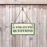 $1 For Stupid Questions 5x10 Hanging Plus Wall or Door Sign | Home & Office Decor