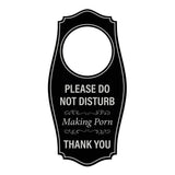 Signs ByLITA Please Do Not Disturb. Making Porn. Thank You Door Hanger