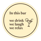 Signs ByLITA Circle In this Bar, We Drink, We Laugh, We Relax ABS Plastic | Laser Engraved | Easy Installation | Elegant Design Wall or Door Sign