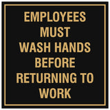 Signs ByLITA Square Employees Must Wash Hands Before Returning to Work Sign - Easy Installation | Durable Material