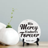 His Mercy Endures Forever Psalm 136:1 Circle Table Sign with Acrylic Stand (5x5") | Religious Home Décor