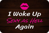 Classic Framed Plus I Woke Up Sexy As Hell Again Wall or Door Sign | Funny Naughty Decor