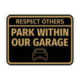 Signs ByLITA Classic Framed Respect Others, Park Within Our Garage Wall or Door Sign