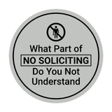 Circle What Part of No Soliciting Do You Not Understand Wall or Door Sign