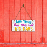 Little Things Make Big Days 5" x 10" Hanging Wall or Door Sign | Funny & Positive Home Decor