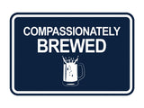 Signs ByLITA Classic Framed Compassionately Brewed Wall or Door Sign