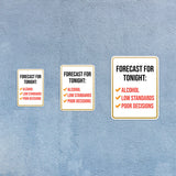 Portrait Round Plus Forecast For Tonight: Alcohol Low Standards Poor Decisions Door or Wall Sign | Funny Home Decor