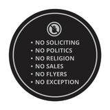 Circle No Soliciting No Politics No Religion No Sales No Flyers No Exception Wall or Door Sign