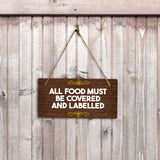All Food Must Be Covered and Labelled 5x10 Hanging Plus Wall or Door Sign | Public Spaces Decor
