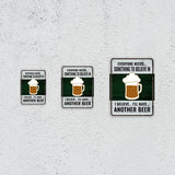 Portrait Round Plus Everyone Needs... Something To Believe In I Believe... I'll Have... Another Beer Door or Wall Sign | Funny Home Decor