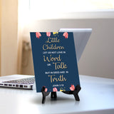 Little Children let us not love in word or talk but in deed and in truth John 3:18 6 x 8" Table Sign With Acrylic Easel | Religious Bible Quotes Decor