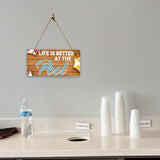 Life Is Better At The Pool 5x10 Hanging Plus Wall or Door Sign | Funny Home Decor