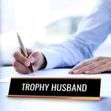 Trophy Husband 2 x 10" Desk Sign | Funny Home & Office Decor