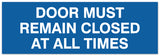 Signs ByLITA Basic Door Must Remain Closed At All Times Sign | Easy Installation | Durable Wall or Door Sign