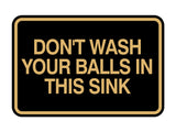 Signs ByLITA Classic Framed Don't Wash Your Balls in this Sink Wall or Door Sign