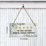 5 stars "In This kitchen Magical Things Happen!" 5x10 Hanging Plus Wall or Door Sign | Kitchen Home Décor