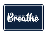 Signs ByLITA Classic Framed Breathe Wall or Door Sign