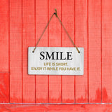 Smile Life Is Short. Enjoy It While You Have It. 5x10 Hanging Plus Wall or Door Sign | Funny & Positive Home Decor