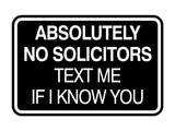 Signs ByLITA Classic Framed Absolutely No Solicitors Text Me if I know You Entrance Wall or Door Sign