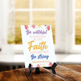 Be watchful stand firm in the faith act like men be strong Corinthians 16:13 (White) 6 x 8" Table Sign With Acrylic Easel | Religious Bible Quotes Decor