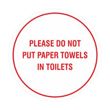 Circle Please Do Not Put Paper Towels in Toilets Wall or Door Sign
