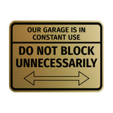 Signs ByLITA Classic Framed Our Garage is in Constant Use, Do Not Block Unnecessarily Wall or Door Sign