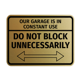 Signs ByLITA Classic Framed Our Garage is in Constant Use, Do Not Block Unnecessarily Wall or Door Sign